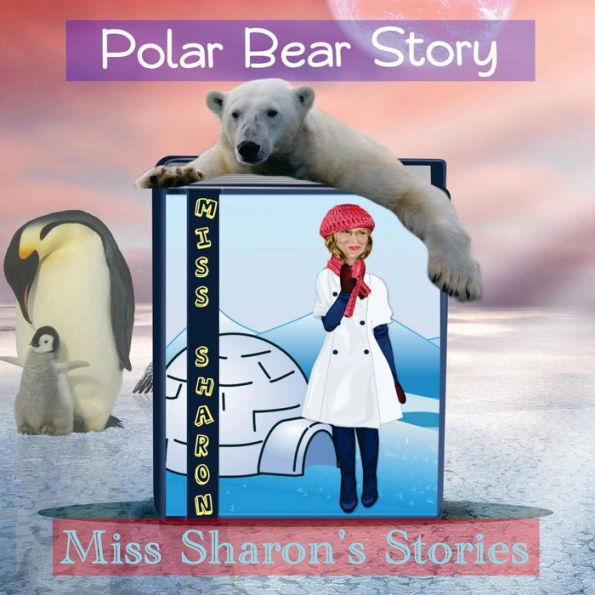 Polar Bear Story: Miss Sharon's Stories