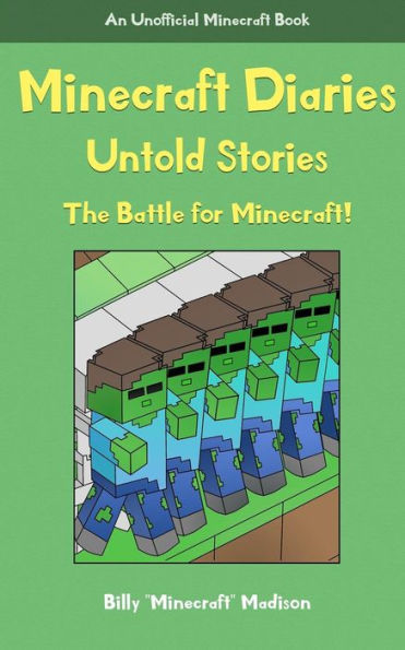 Minecraft Diaries, Untold Stories: The Battle for Minecraft!