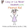 Lizzy or Liz Never Elizabeth and the Peanut Kid