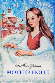 Title: Mother Holle, Author: Brothers Grimm