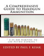 A Comprehensive Guide to Handgun Ammunition:  2.34 mm rimfire to .600 Nitro Express 