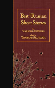 Title: Best Russian Short Stories, Author: Thomas Seltzer