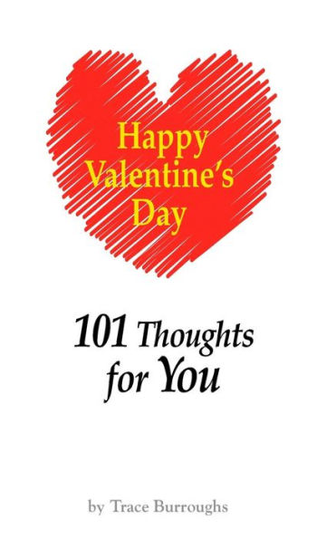 Happy Valentine's Day - 101 Thoughts For Your