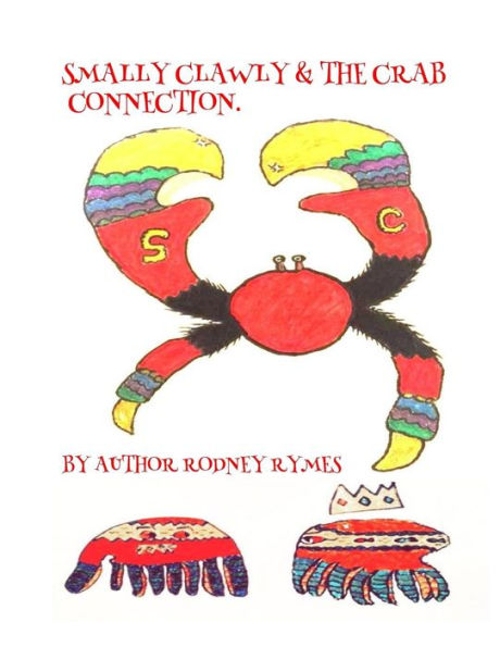 Smally Clawly & the crab connection.: Adventures of smally clawly.