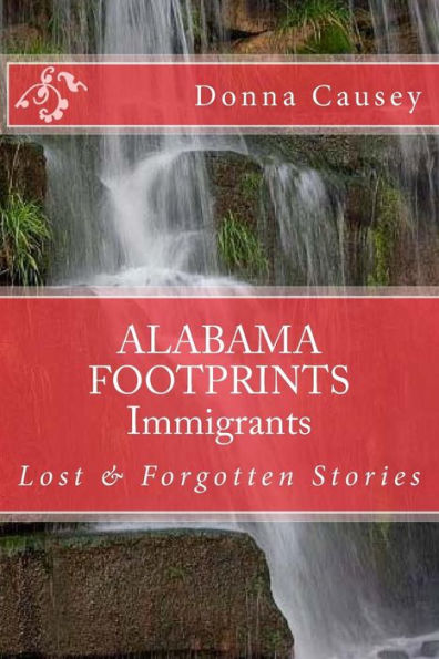 ALABAMA FOOTPRINTS Immigrants: Lost & Forgotten Stories