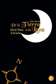 Title: De la Tierra a la luna/De la Terre à la lune: edición bilingüe/édition bilingue, Author: Jules Verne