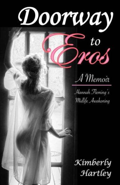Doorway To Eros: A Memoir; Hannah Fleming's Midlife Awakening