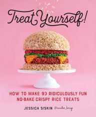 Title: Treat Yourself!: How to Make 93 Ridiculously Fun No-Bake Crispy Rice Treats, Author: Matthew Parrott