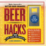 Alternative view 1 of Beer Hacks: 100 Tips, Tricks, and Projects