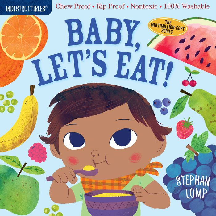 Baby, Let's Eat! (Indestructibles Series)