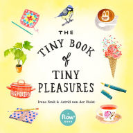 Title: The Tiny Book of Tiny Pleasures, Author: Irene Smit