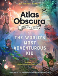 Free ebooks download on rapidshare The Atlas Obscura Explorer's Guide for the World's Most Adventurous Kid (English literature) by Dylan Thuras, Rosemary Mosco, Joy Ang ePub PDF