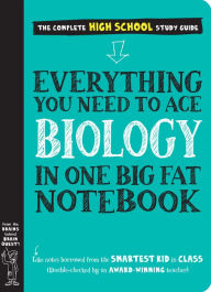 Title: Everything You Need to Ace Biology in One Big Fat Notebook, Author: Workman Publishing