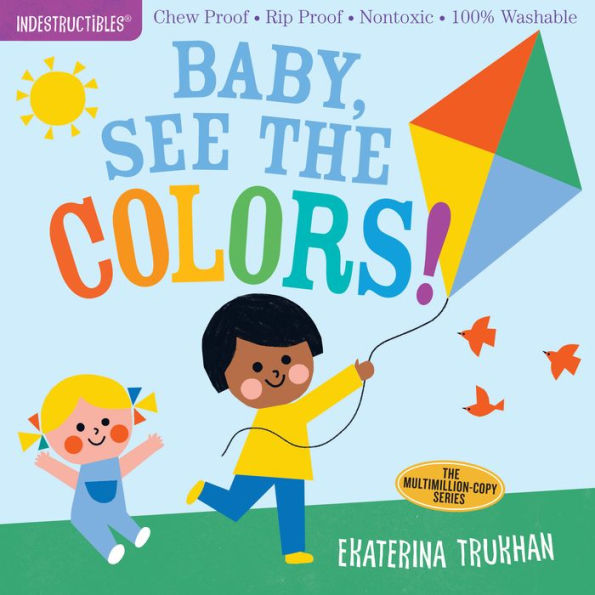 Baby, See the Colors! (Indestructibles Series)