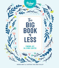 Title: The Big Book of Less: Finding Joy in Living Lighter, Author: Irene Smit