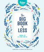 The Big Book of Less: Finding Joy in Living Lighter
