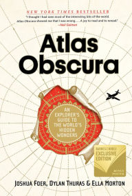 Atlas Obscura: An Explorer's Guide to the World's Hidden Wonders