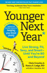Alternative view 1 of Younger Next Year: Live Strong, Fit, Sexy, and Smart-Until You're 80 and Beyond