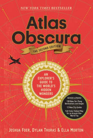 Title: Atlas Obscura, 2nd Edition: An Explorer's Guide to the World's Hidden Wonders, Author: Joshua Foer