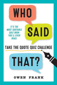 Title: Who Said That?: Take the Quote Quiz Challenge, Author: Owen Frank