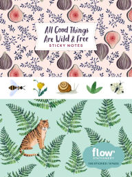 Download free new ebooks online All Good Things Are Wild and Free Sticky Notes 9781523509416 ePub PDF MOBI by Irene Smit, Astrid van der Hulst, Editors of Flow magazine, Valesca van Waveren