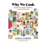 Alternative view 1 of Why We Cook: Women on Food, Identity, and Connection