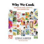 Alternative view 1 of Why We Cook: Women on Food, Identity, and Connection