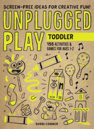 Ebook download for mobile free Unplugged Play: Toddler: 155 Activities & Games for Ages 1-2 9781523510184 by Bobbi Conner FB2