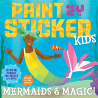 Title: Paint by Sticker Kids: Mermaids & Magic!: Create 10 Pictures One Sticker at a Time! Includes Glitter Stickers, Author: Workman Publishing