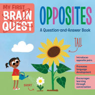 Title: My First Brain Quest Opposites: A Question-and-Answer Book, Author: Workman Publishing