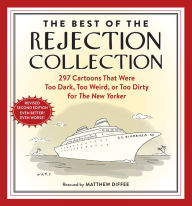 Download books to ipad 2 The Best of the Rejection Collection: 296 Cartoons That Were Too Dark, Too Weird, or Too Dirty for The New Yorker 9781523512393 iBook DJVU PDF English version by Matthew Diffee