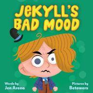 Title: Jekyll's Bad Mood, Author: Jen Arena