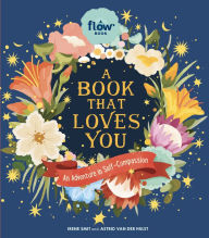 Download free pdf files ebooks A Book That Loves You: An Adventure in Self-Compassion iBook English version by Irene Smit, Astrid van der Hulst, Editors of Flow magazine, Irene Smit, Astrid van der Hulst, Editors of Flow magazine