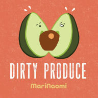 Title: Dirty Produce, Author: MariNaomi