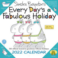 Epub free ebook downloads Sandra Boynton's Every Day's a Fabulous Holiday 2022 Wall Calendar by  FB2 English version 9781523513505