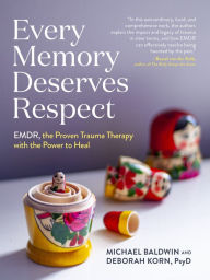 Ebooks ipod download Every Memory Deserves Respect: EMDR, the Proven Trauma Therapy with the Power to Heal