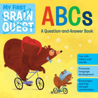 Title: My First Brain Quest ABCs: A Question-and-Answer Book, Author: Workman Publishing