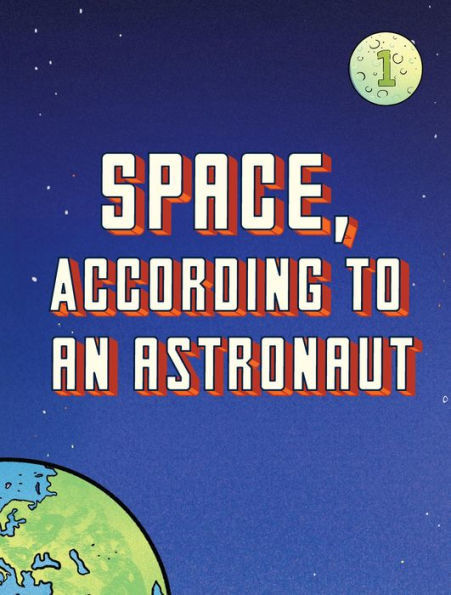 the Astronaut's Guide to Leaving Planet: Everything You Need Know, from Training Re-entry