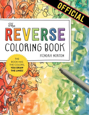 The Reverse Coloring Book®: The Book Has the Colors, You Draw the Lines