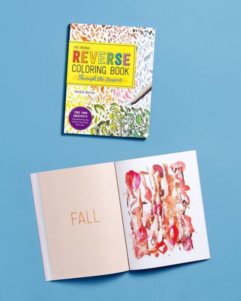The Reverse Coloring Book™: Through the Seasons: The Book Has the Colors,  You Make the Lines