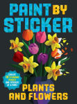 Alternative view 1 of Paint by Sticker: Plants and Flowers: Create 12 Stunning Images One Sticker at a Time!