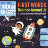 Title: My First Brain Quest First Words: Science Around Us: A Question-and-Answer Book, Author: Workman Publishing