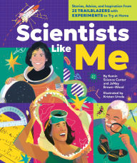 Free book audible downloads Scientists Like Me: Stories, Advice, and Inspiration from 25 Trailblazers with Experiments to Try at Home