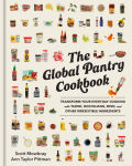 Alternative view 1 of The Global Pantry Cookbook: Transform Your Everyday Cooking with Tahini, Gochujang, Miso, and Other Irresistible Ingredients
