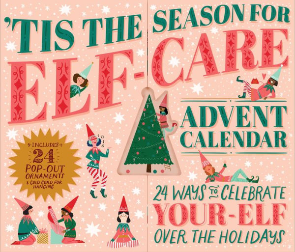 Photo 1 of 'Tis the Season for Elf-Care Advent Calendar: 24 Ways to Celebrate Your-Elf Over the Holidays