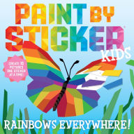 Free online audio books downloads Paint by Sticker Kids: Rainbows Everywhere!: Create 10 Pictures One Sticker at a Time! by Workman Publishing, Workman Publishing 9781523517756