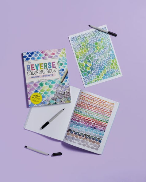 THE REVERSE COLORING BOOK: Mindful Journeys