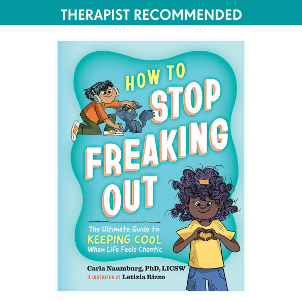 How to Stop Freaking Out: The Ultimate Guide Keeping Cool When Life Feels Chaotic