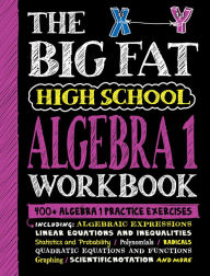 Free downloadable books for iphone The Big Fat High School Algebra 1 Workbook: 400+ Algebra 1 Practice Exercises PDB MOBI iBook by Workman Publishing 9781523518395