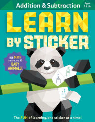 Title: Learn by Sticker: Addition and Subtraction: Use Math to Create 10 Baby Animals!, Author: Workman Publishing